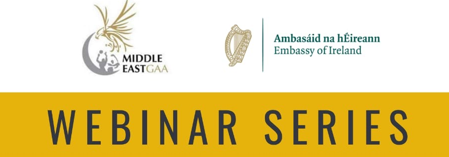 Irish Embassies in the Gulf - Middle East GAA Webinar Series